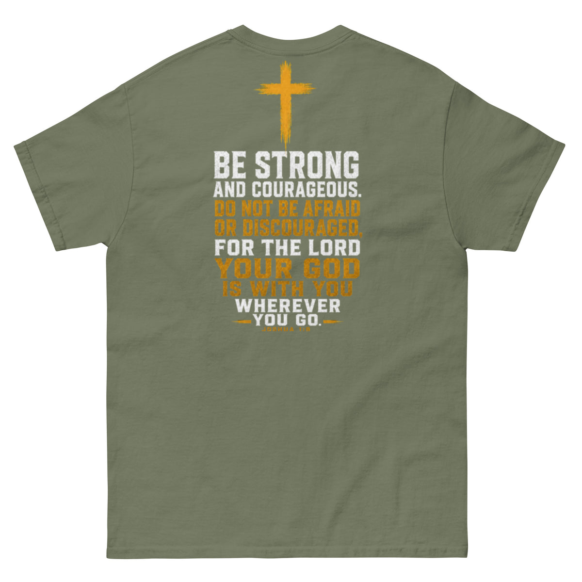 IX Courage Tee in military green, back view showing the Be Strong and Courageous Joshua 1:9 print and gold cross