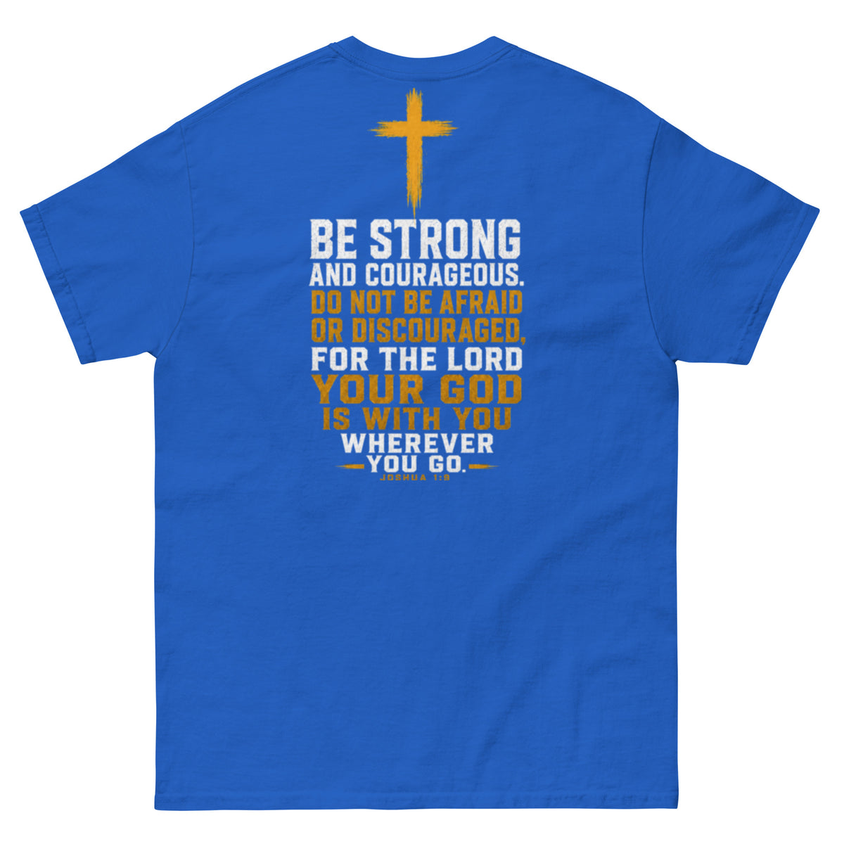 IX Courage Tee in royal, back view showing the Be Strong and Courageous Joshua 1:9 print and gold cross